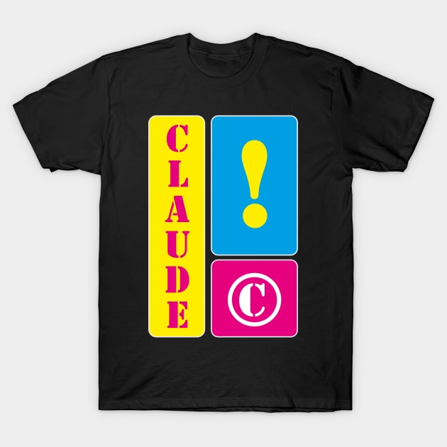 My name is Claude T-Shirt by mallybeau mauswohn